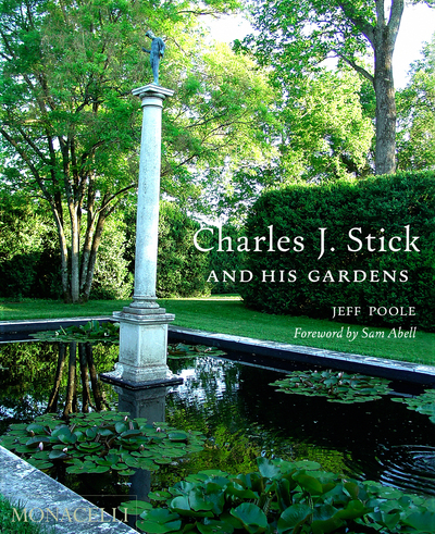 CHARLES J. STICK AND HIS GARDENS