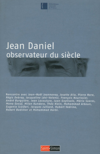 JEAN DANIEL OBSERVATEUR DU SIECLE