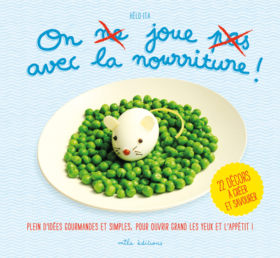 ON JOUE AVEC LA NOURRITURE !
