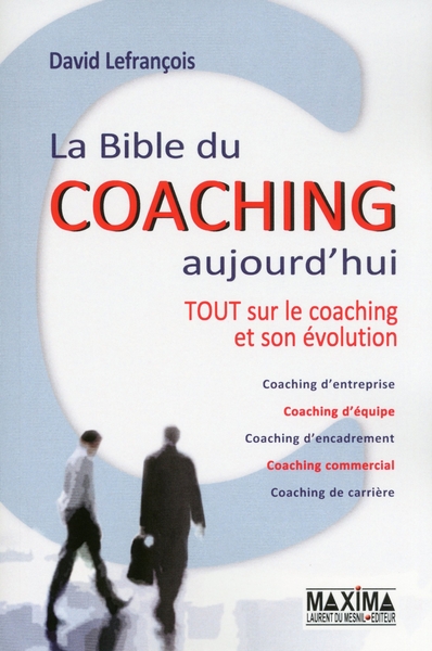 BIBLE DU COACHING AUJOURD´HUI -TOUT SUR LE COACHING ET SON EVOLUTION 2EME EDITION