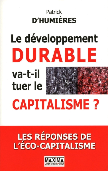 DEVELOPPEMENT DURABLE VA-T-IL TUER LE CAPITALISME ?