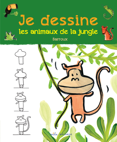 JE DESSINE LES ANIMAUX DE LA JUNGLE