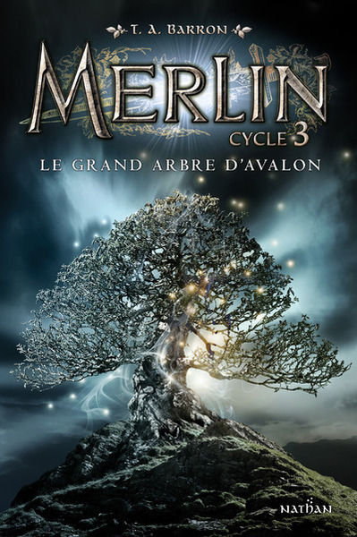 MERLIN CYCLE 3 - TOME 1 LE GRAND ARBRE D´AVALON