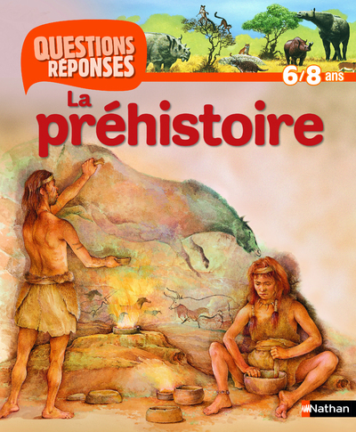 PREHISTOIRE - QUESTIONS/REPONSES 6/8 ANS N12