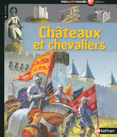 CHATEAUX ET CHEVALIERS - MON PETIT MONDE 6/9 ANS N7