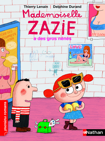 MADEMOISELLE ZAZIE A DE GROS NENES