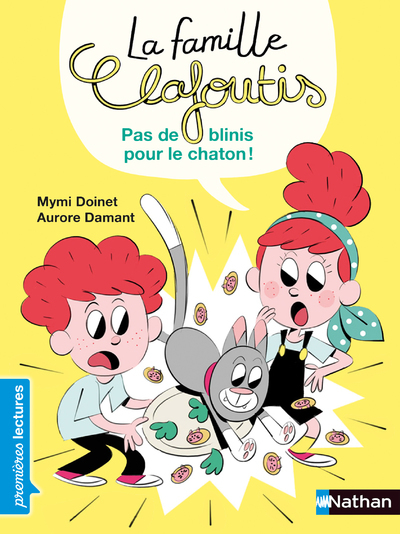 FAMILLE CLAFOUTIS - PAS DE BLINIS POUR LE CHATON !