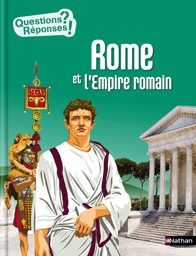 ROME ET L´EMPIRE ROMAIN - QUESTIONS ? REPONSES !