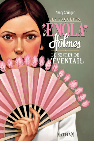 ENQUETES D´ENOLA HOLMES T4 LE SECRET DE L´EVENTAIL