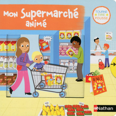 MON SUPERMARCHE ANIME - TOURNE, TIRE, POUSSE