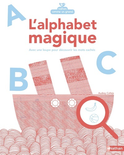 L´ALPHABET MAGIQUE - AVEC UNE LOUPE POUR DECOUVRIR LES MOTS CACHES