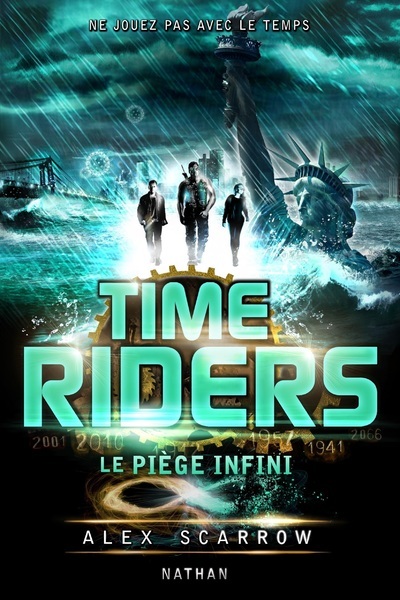 TIME RIDERS - TOME 9 LE PIEGE INFINI
