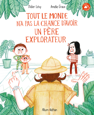 TOUT LE MONDE N´A PAS LA CHANCE D´AVOIR UN PERE EXPLORATEUR