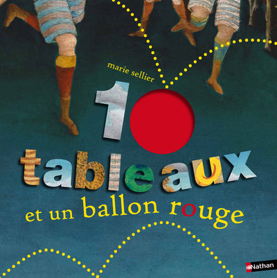 DIX TABLEAUX ET UN BALLON ROUGE