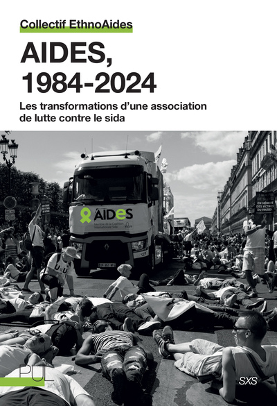 AIDES, 1984-2024 - LES TRANSFORMATIONS D´UNE ASSOCIATION DE LUTTE CONTRE LE SIDA