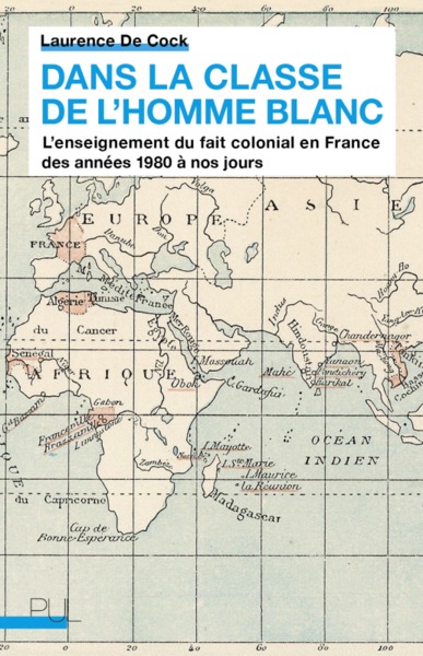 DANS LA CLASSE DE L´HOMME BLANC - L ENSEIGNEMENT DU FAIT COLONIAL EN FRANCE