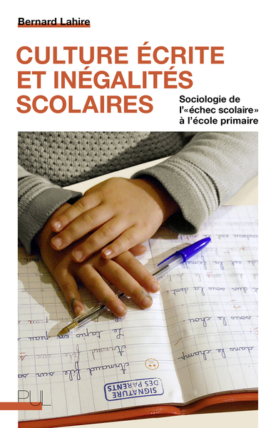 CULTURE ECRITE ET INEGALITES SCOLAIRES - SOCIOLOGIE DE L´"ECHEC SCOLAIRE" A