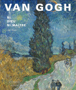 VAN GOGH - NI DIEU NI MAITRE