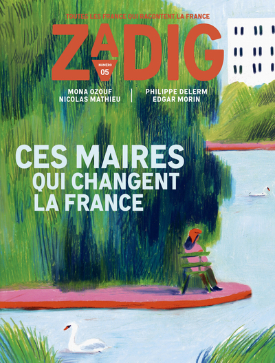 ZADIG - NUMERO 5 CES MAIRES QUI CHANGENT LA FRANCE