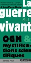 GUERRE AU VIVANT-OGM ET MYSTIFICATIONS SCIENTIFIQ