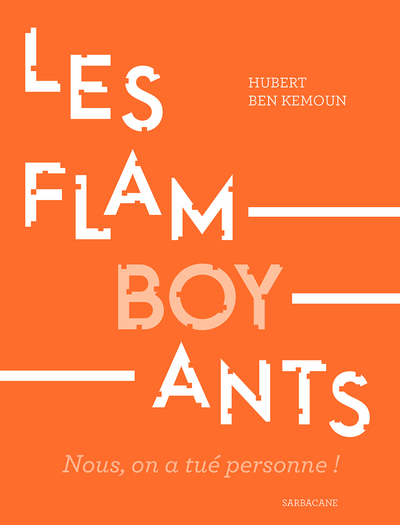FLAMBOYANTS - NOUS, ON A TUE PERSONNE !