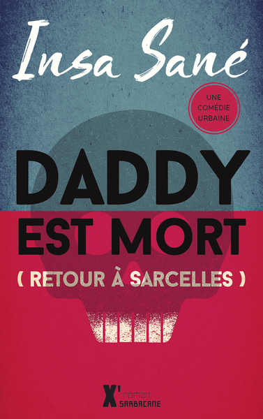 DADDY EST MORT - RETOUR A SARCELLES