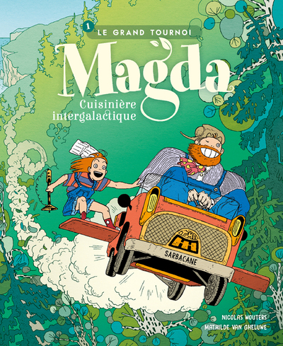 MAGDA, CUISINIERE INTERGALACTIQUE - T01 - LE GRAND TOURNOI