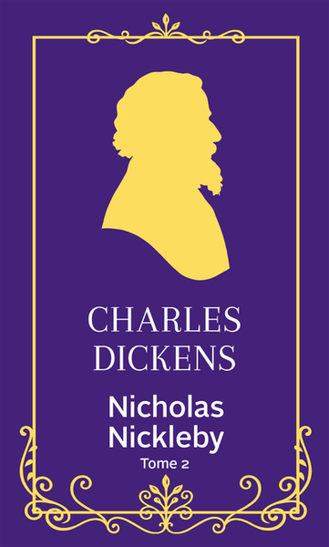 NICHOLAS NICKLEBY - TOME 2 - VOL02 - POCHE