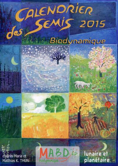 CALENDRIER DES SEMIS 2015  BIODYNAMIQUE  LUNAIRE ET PLANETAIRE