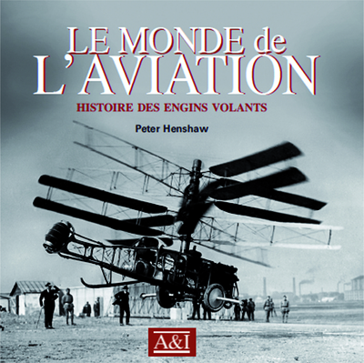 MONDE DE L´AVIATION, HISTOIRE DES ENGINS VOLANTS