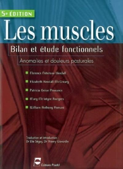 MUSCLES BILAN ET ETUDE FONCTIONNELS ANOMALIES ET DOULEURS POSTURALES 5E EDITION