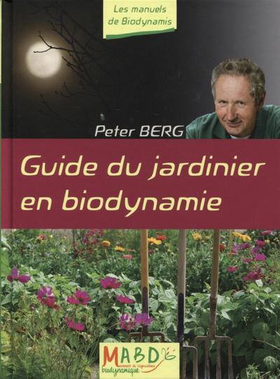 GUIDE DU JARDINIER EN BIODYNAMIE