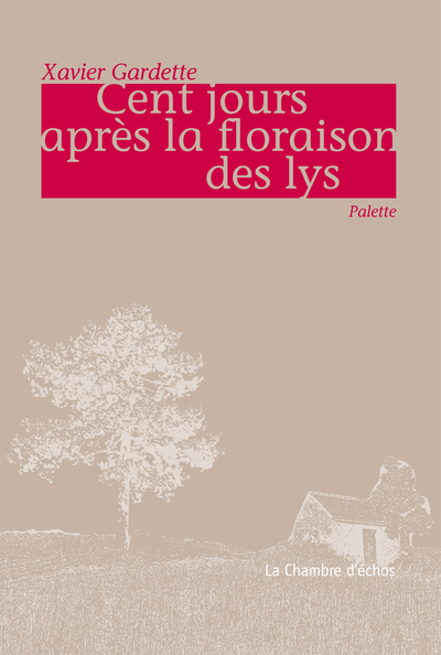 CENT JOURS APRES LA FLORAISON DES LYS