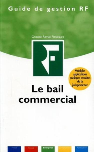 BAIL COMMERCIAL MULTIPLES APPLICATIONS PRATIQUES  EXTRAITES DE LA JURISPRUDENC