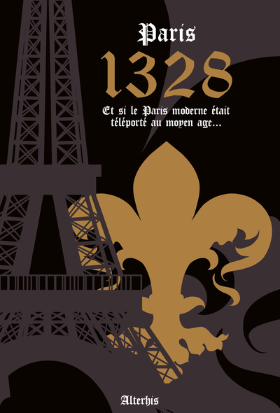 PARIS 1328 - ET SI LE PARIS MODERNE ETAIT TELEPORTE AU MOYEN AGE...