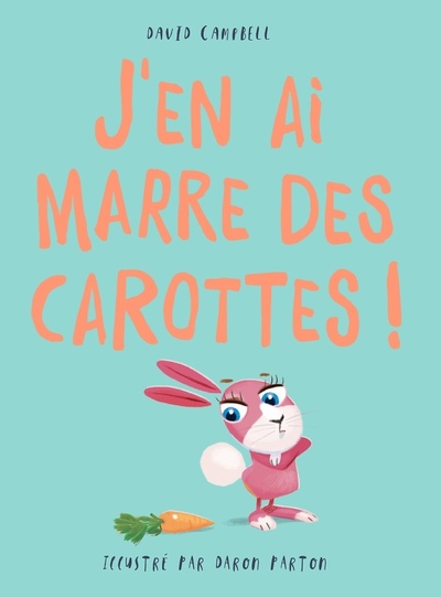 J´EN AI MARRE DES CAROTTES (COLL. ALBUMS - HISTOIRES)
