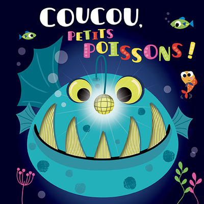 COUCOU, PETITS POISSONS ! (COLL. LIVRE A TOUCHER)