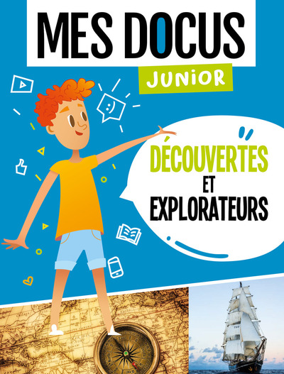 DECOUVERTES ET EXPLORATEURS (COLL. MES DOCUS JUNIOR)