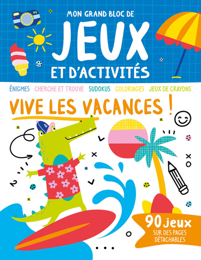 MON GRAND BLOC DE JEUX ET D´ACTIVITES - VIVE LES VACANCES !