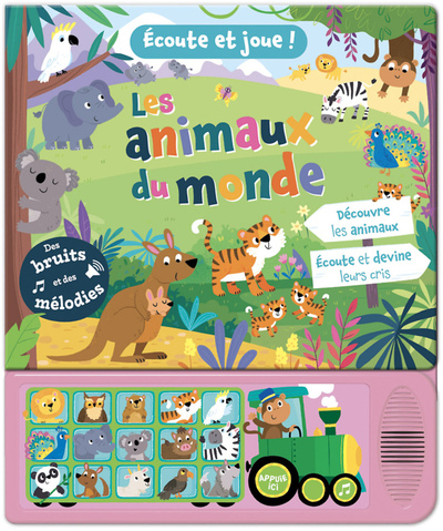 ANIMAUX DU MONDE - ECOUTE ET JOUE !