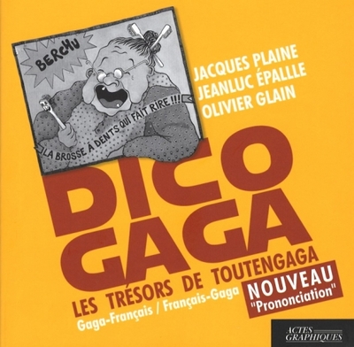 DICO GAGA - LES TRESORS DE TOUTENGAGA