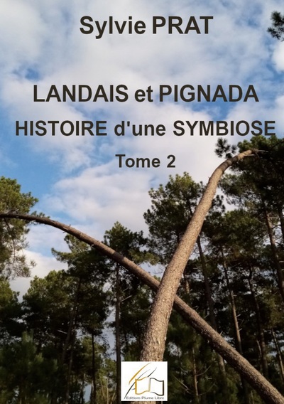 LANDAIS ET PIGNADA : HISTOIRE D´UNE SYMBIOSE - TOME 2 - REVERS DE FORTUNE