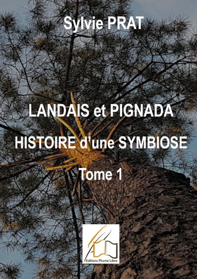 LANDAIS ET PIGNADA : HISTOIRE D´UNE SYMBIOSE - TOME 1 - COEURS DE LANDAIS -