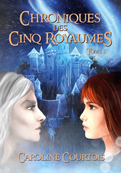 CHRONIQUES DES CINQ ROYAUMES - TOME 3