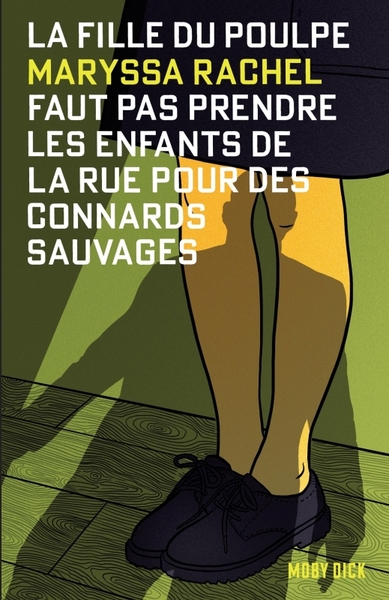 FAUT PAS PRENDRE LES ENFANTS DE LA RUE POUR DES CONNARDS SAUVAGES - LA FILLE DU POULPE - TOME 2