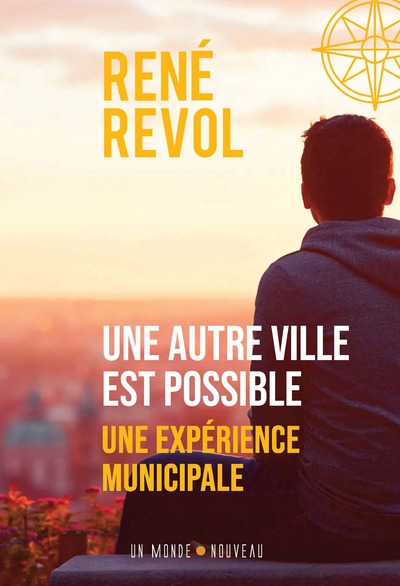 UNE AUTRE VILLE EST POSSIBLE : UNE EXPERIENCE MUNICIPALE