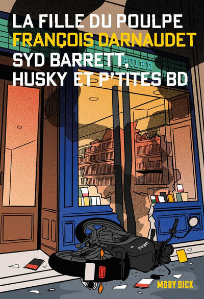 LA FILLE DU POULPE TOME 11 : SYD BARRETT, HUSKY ET P´TITES BD