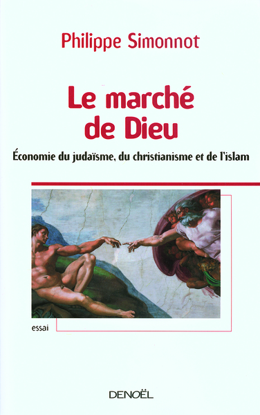 MARCHE DE DIEU(ECONOMIE DU JUDAISME, DU CHRISTIANISME ET DE