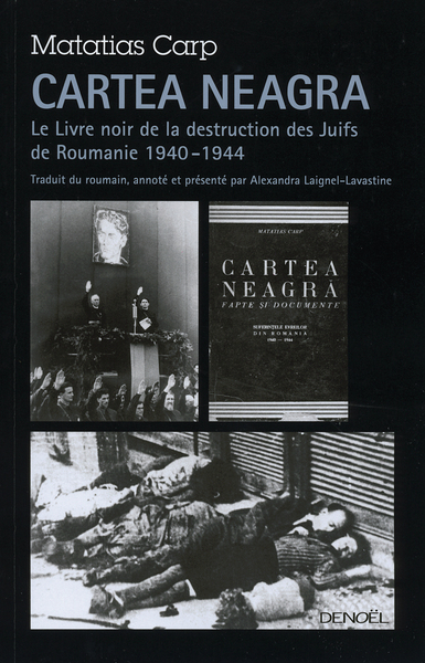 CARTEA NEAGRA  LIVRE NOIR DE LA DESTRUCTION DES JUIFS DE ROUM