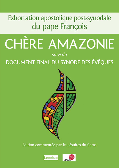 CHERE AMAZONIE -EXHORTATION APOSTOLIQUE POST-SYNODALE SUR DU PAPE FRANCOIS -  SUIVI DU DOCUMENT FIN